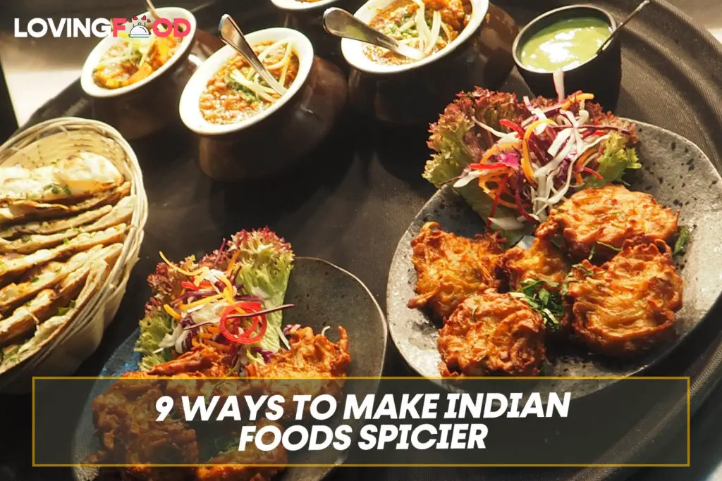 9 Ways to Make Indian Foods Spicier